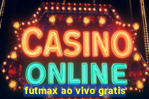 futmax ao vivo gratis